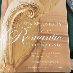 Jessica McClintock’s Simply Romantic Decorating Book